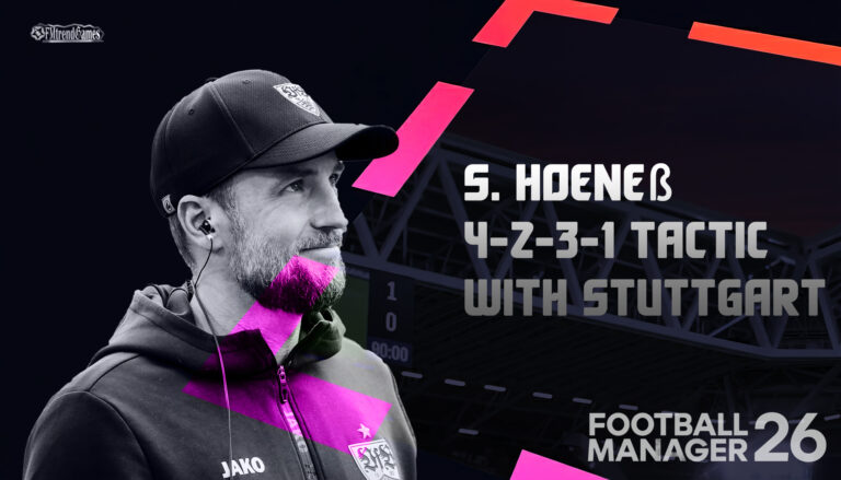 FM26 Sebastian Hoeneß 4-2-3-1 Tactic with VfB Stuttgart