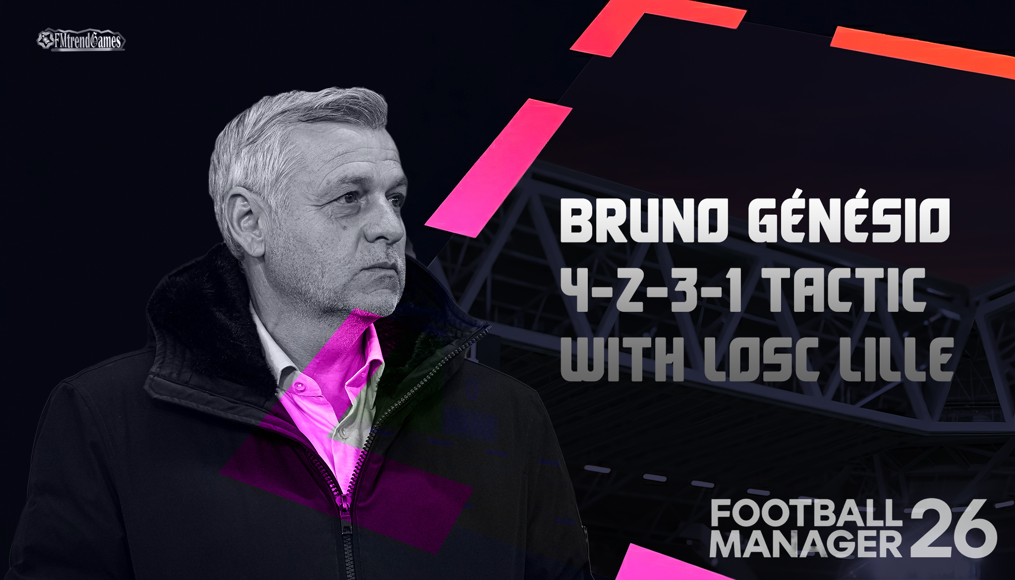FM26 Bruno Génésio 4-2-3-1 Tactic with Losc Lille
