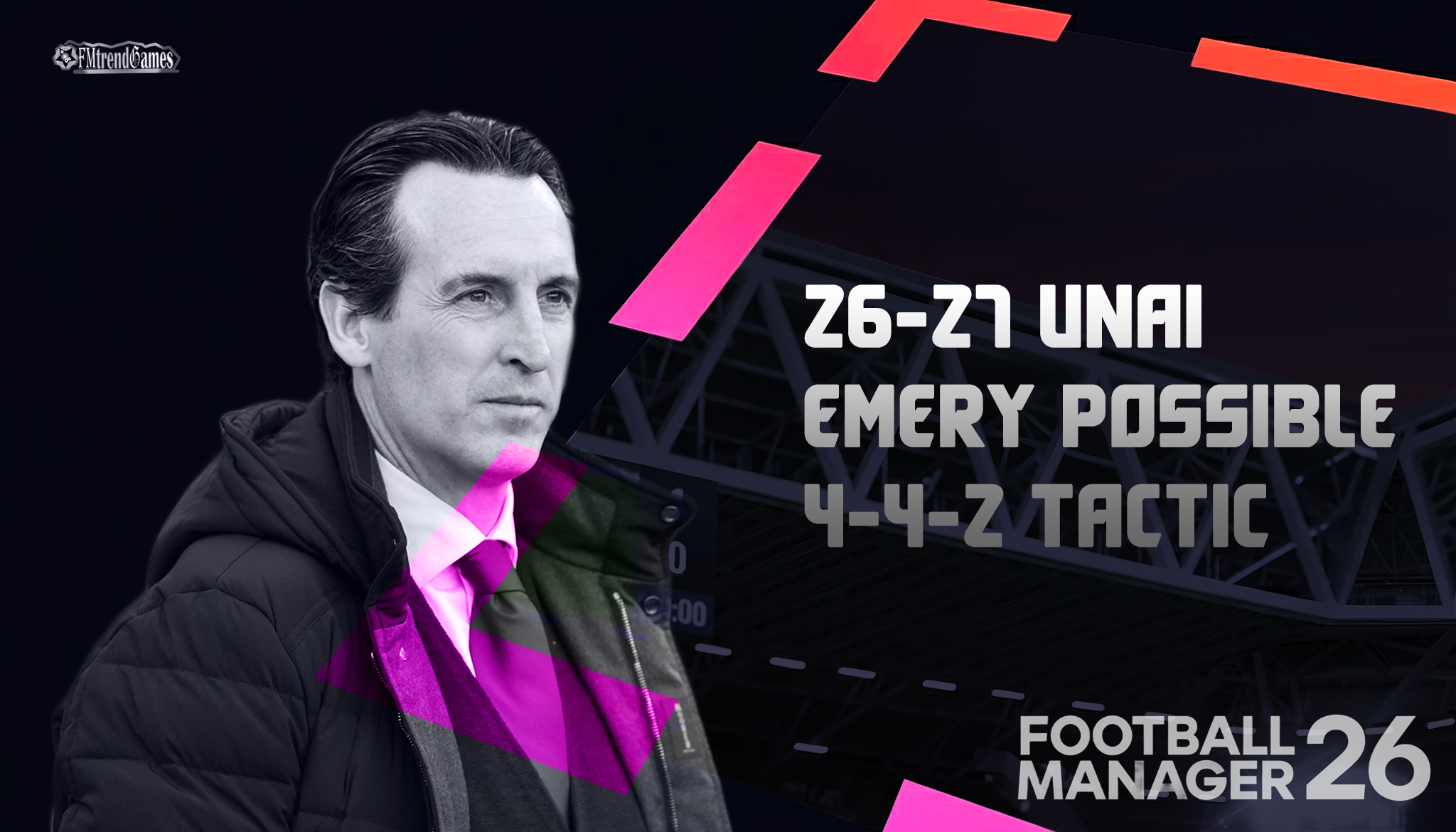 26-27 Unai Emery’s Possible 4-4-2 Tactic