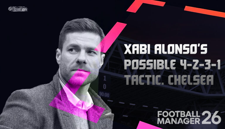 Xabi Alonso’s Possible 4-2-3-1 Tactic with Chelsea in the 26/27 Season